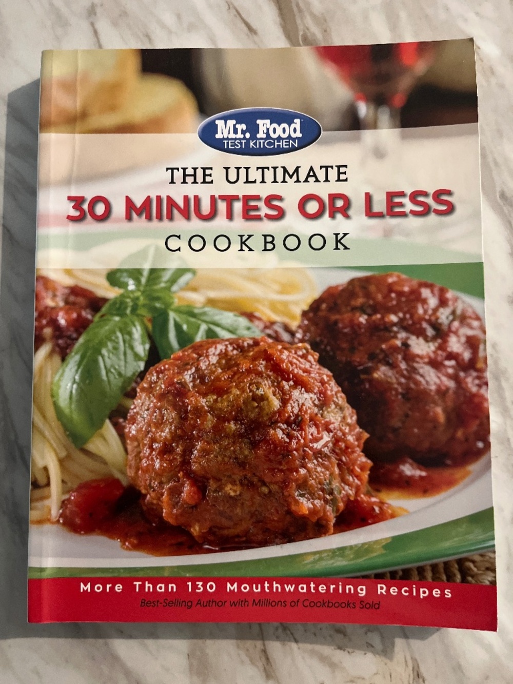 Mr. Food Test Kitchen The Ultimate 30 Minutes Or Less Cookbook